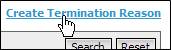 Fig 4. This Image Shows Selecting 'Create Termination' Reason