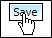 Fig. 4 - Save button
